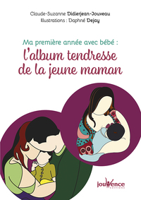Image de Ma première année avec bébé : L'album tendresse de la jeune maman