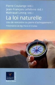 Picture of La loi naturelle : lieu de rencontre ou pierre d'achoppement ?