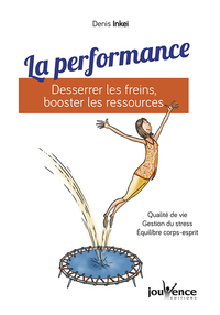 Picture of La performance : Desserrer les freins, booster les ressources