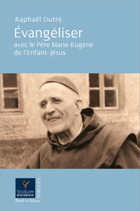 Image de Evangéliser avec le père Marie-Eugène de l'Enfant-Jésus