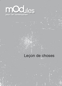 Image de Leçons de choses - Ben, Clarisse Doussot, Alex Hubbard, Paul McCarthy, Petra Mrzyk & Jean-François Moriceau, Dan Peter