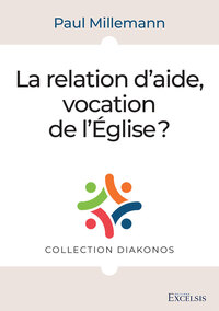 Image de La relation d’aide, vocation de l’Église ?