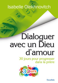 Picture of Dialoguer avec un Dieu d’amour. 30 jours pour progresser dans la prière