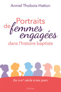 Image de Portraits de femmes engagées dans l’histoire baptiste