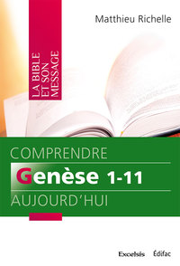 Picture of Comprendre Genèse 1-11 aujourd’hui. Commentaire biblique