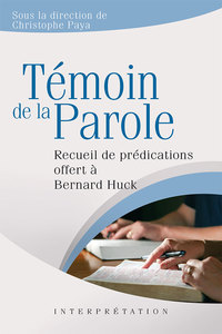 Picture of Témoin de la Parole. Recueil de prédications offert à Bernard Huck