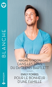 Picture of Dans les bras du Dr Glenn Bartlett - Pour le bonheur d'une famille