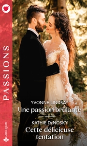 Picture of Une passion brûlante - Cette délicieuse tentation