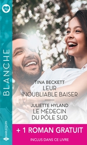 Picture of Leur inoubliable baiser  - Le médecin du pôle Sud  - Un fiancé inattendu