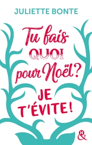 Picture of Tu fais quoi pour Noël ? Je t'évite !