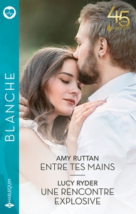 Picture of Entre tes mains - Une rencontre explosive