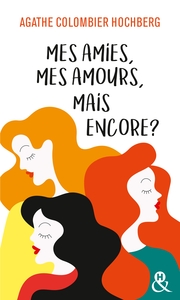 Picture of Mes amies, mes amours, mais encore ?
