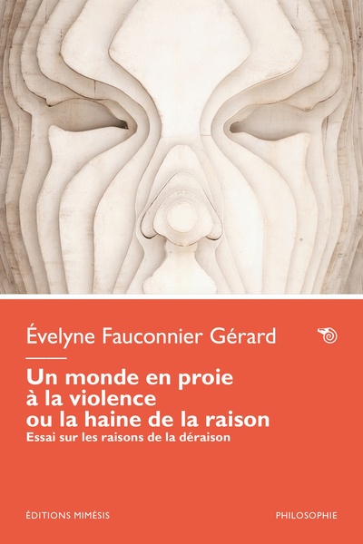 Image de Un monde en proie à la violence ou la haine de la raison