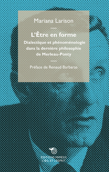 Image de L'Etre En Forme, Dialectique Et Phenomenologie Dans La Derniere Philosophie De Merleau-Ponty