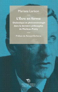 Image de L'Etre En Forme, Dialectique Et Phenomenologie Dans La Derniere Philosophie De Merleau-Ponty