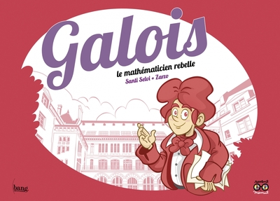 Image de Galois, le mathématicien rebelle