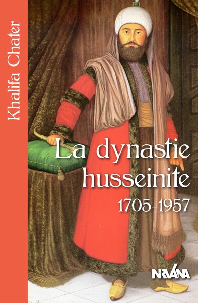 Picture of La dynastie husseinite 1705-1957
