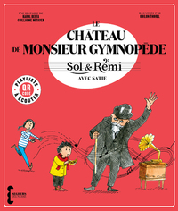 Image de Sol & Rémi - Volume 3 Le Château de M. Gymnopède avec Erik Satie