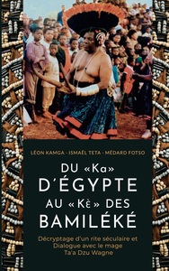 Picture of DU « Ka » D'ÉGYPTE AU « Kè» DES BAMILÉKÉ