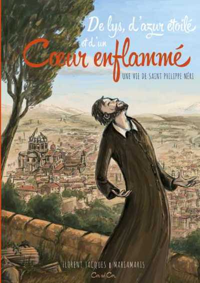 Image de De Lys, d’Azur étoilé, et d’un Coeur enflammé - BD saint Philippe Néri