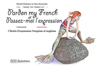 Picture of Pardon my French et Passez-moi l'expression