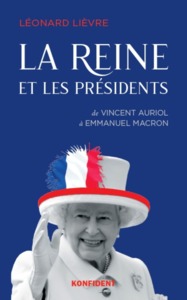 Image de La Reine et les présidents - de Vincent Auriol à Emmanuel Macron