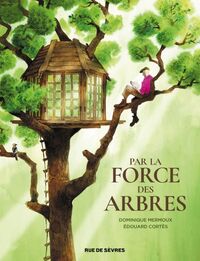 Picture of Par la force des arbres