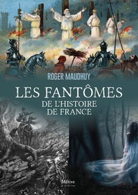 Image de Les fantômes de l'histoire de France