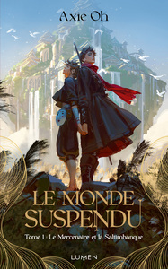 Image de Le Monde suspendu - Tome 1 Le Mercenaire et la Saltimbanque