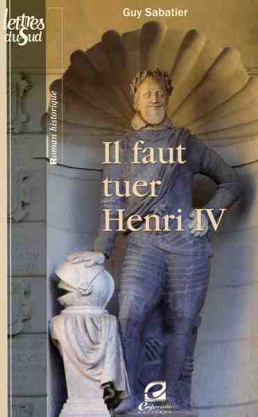 Picture of Il faut tuer Henri IV