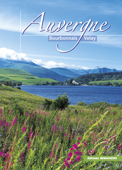 Image de AUVERGNE BOURBONNAIS VELAY, DES VILLES ET DES TERROIRS