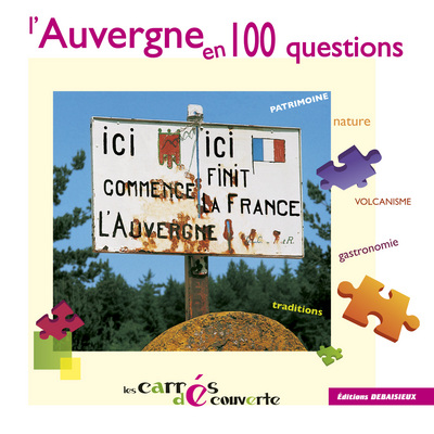 Picture of L'Auvergne en 100 questions - collection Les Carrés découvertes