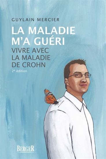 Image de LA MALADIE M'A GUERI 2E ED. VIVRE AVEC LA MALADIE DE CROHN