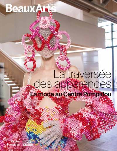 Picture of La traversée des apparences. La mode au Centre Pompidou