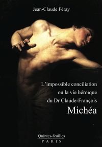 Image de L’Impossible conciliation où la vie héroïque de Dr Claude-François Michéa