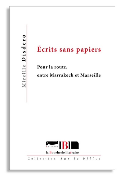 Picture of Écrits sans papiers - pour la route, entre Marrakech et Marseille