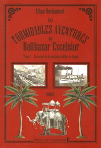 Image de Les Formidables aventures de Balthazar Excelsior, Tome 1 : Le secret de la machine à défier le temps