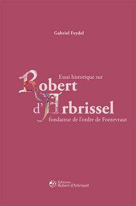 Picture of Essai historique sur Robert d'Arbrissel fondateur de l'ordre de Fontevraud