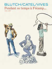 Image de Les Cahiers Aire Libre - Pendant ce temps à Fécamp...