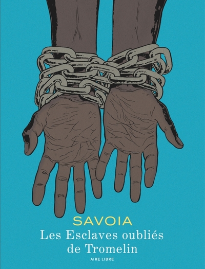 Image de Les esclaves oubliés de Tromelin