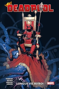 Image de Deadpool T01 : Longue vie au roi