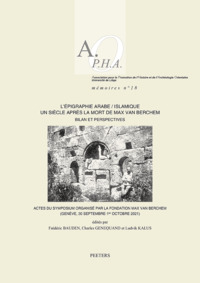 Picture of L'épigraphie arabe/islamique un siècle après la mort de Max van Berchem: bilan et perspectives