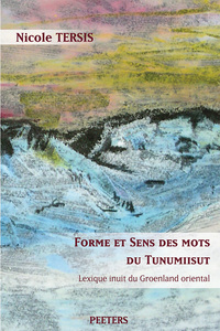 Image de Forme et sens des mots du tunumiisut - lexique inuit du Groenland oriental