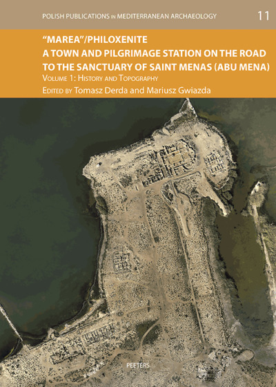 Image de "Marea"/Philoxenite: A Town and Pilgrimage Station on the Road to the Sanctuary of Saint Menas (Abu Mena). Volume 1