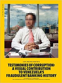 Image de Corrupted Testimonies : A Visual Contribution to Venezuela's Fraudulent Banking History /ANGLAIS/ESP