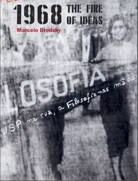 Image de Marcelo Brodsky 1968: The Fire of Ideas /anglais