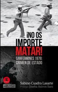 Picture of NO OS IMPORTE MATAR! - SANFERMINES 1978: CRIMEN DE ESTADO
