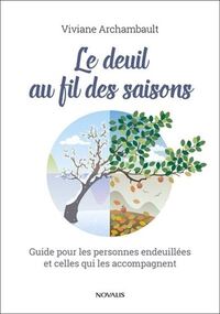Image de Le deuil au fil des saisons - guide pour les personnes endeuillées et celles qui les accompagnent