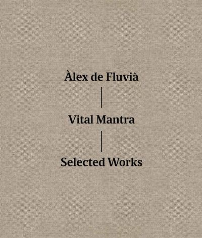 Image de Alex de Fluvia Vital Mantra Selected Works /anglais