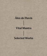 Image de Alex de Fluvia Vital Mantra Selected Works /anglais